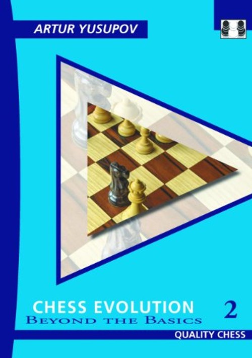 Chess Evolution 2: Beyond the Basics – Artur Yusupov view 2