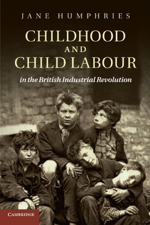 Childhood and Child Labour in the British Industrial Revolution – Jane Humphries view 2