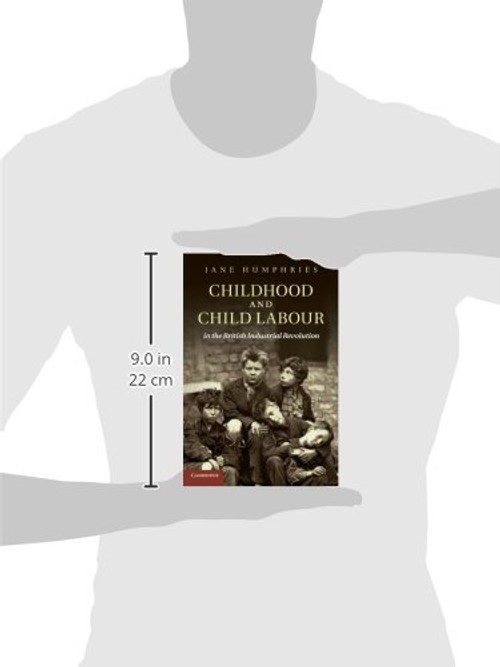 Childhood and Child Labour in the British Industrial Revolution – Jane Humphries view 4