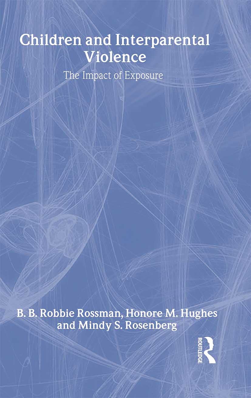 Buy Children and Interparental Violence: The Impact of Exposure by B. B. Robbie Rossman — BookShops.in