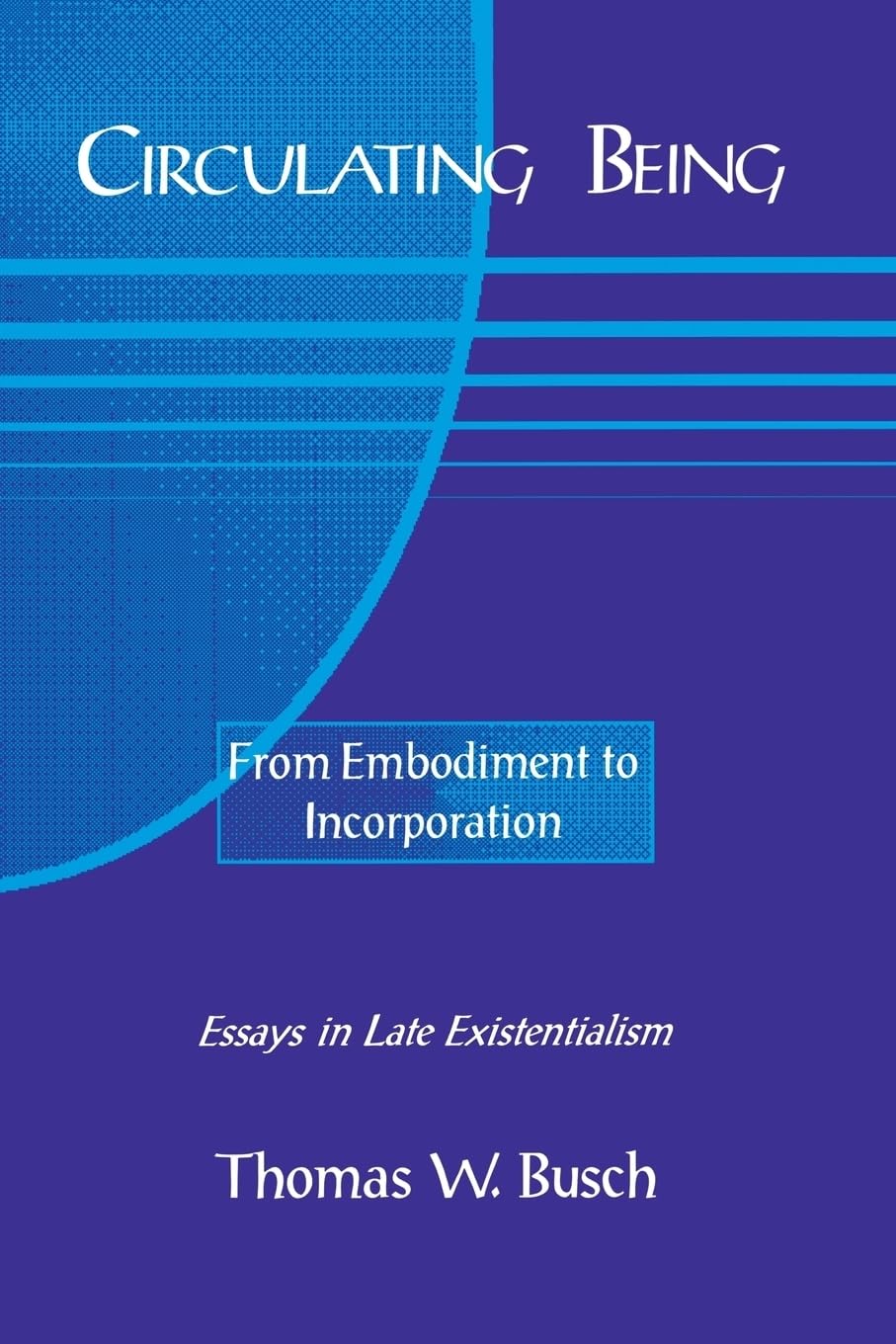 Buy Circulating Being: From Embodiment to Incorportation | by Thomas Busch | Fordham University Press | English — BookShops.in