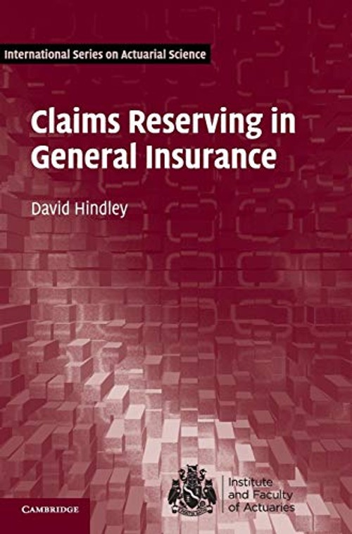 Claims Reserving in General Insurance – David Hindley view 2