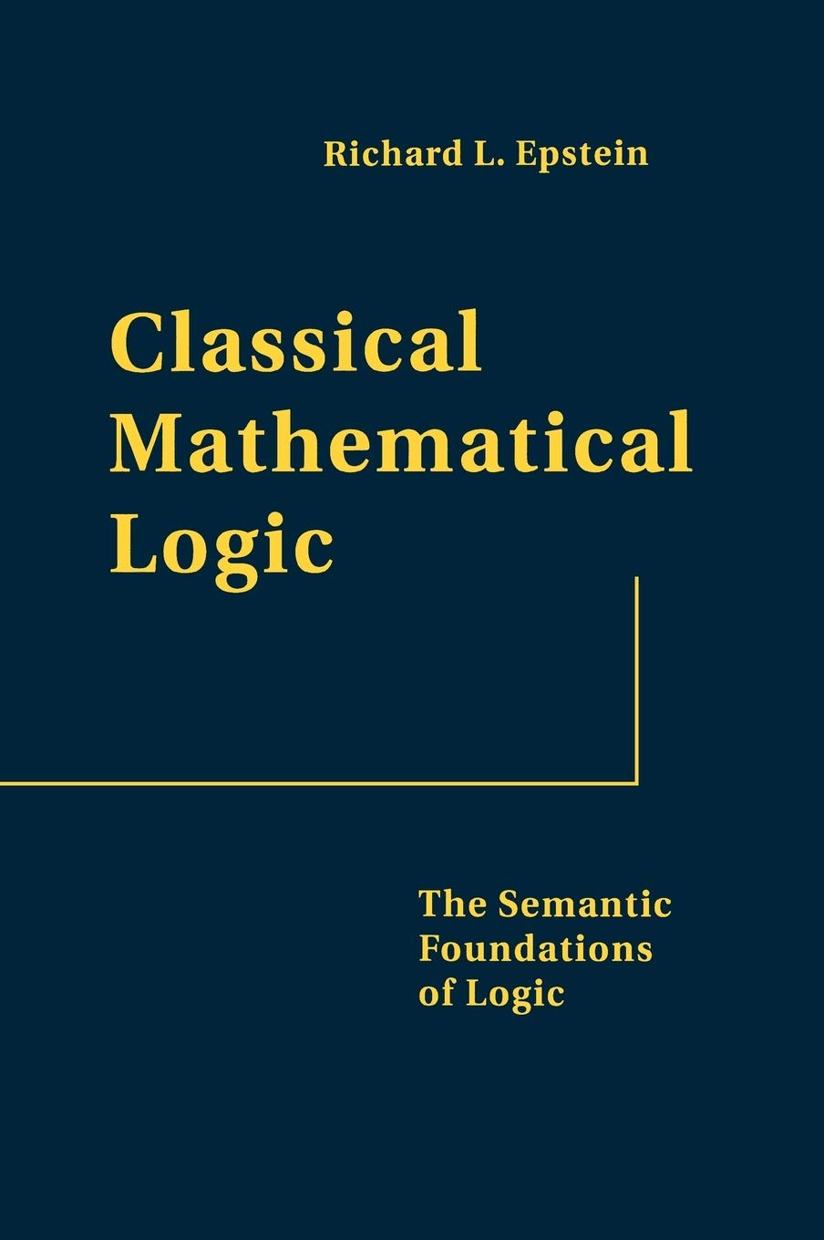 Buy Classical Mathematical Logic by Richard L. Epstein — BookShops.in