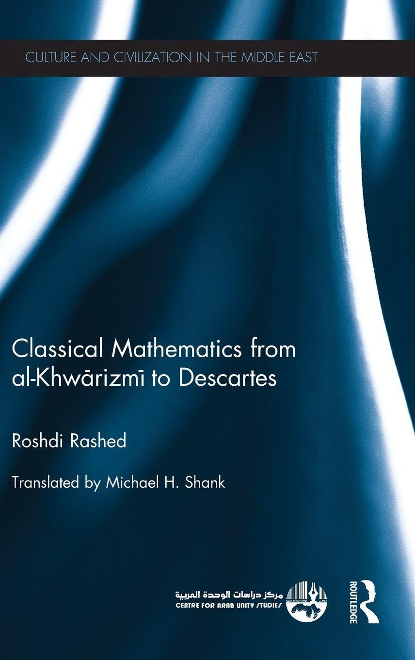 Buy Classical Mathematics from Al-Khwarizmi to Descartes by Rosh — BookShops.in