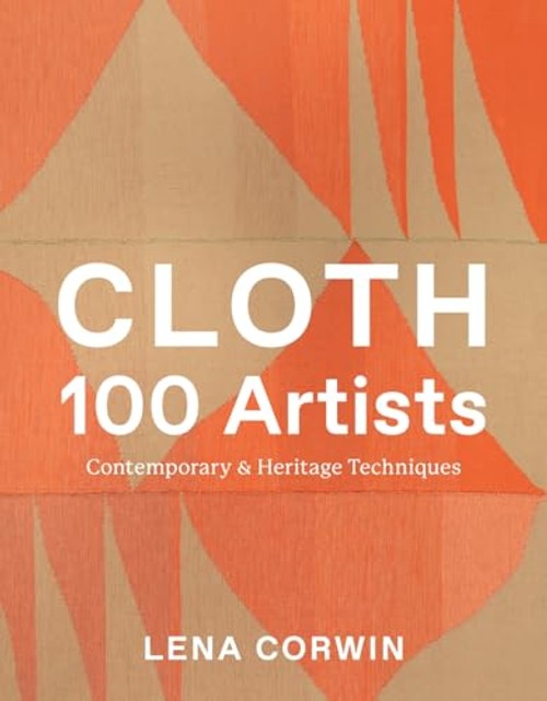 Cloth 100 Artists by Lena Corwin – Fiber Art Book view 2