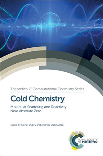 Buy Cold Chemistry: Molecular Scattering and Reactivity Near Absolute Zero: Volume 11 (Theoretical and Computational Chemistry Series) — BookShops.in