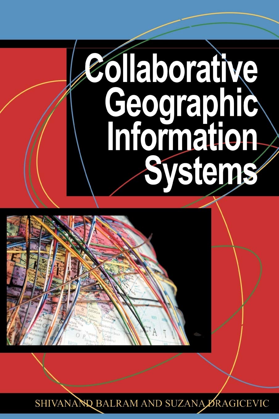 Buy Collaborative Geographic Information Systems by Shivanand Ba — BookShops.in