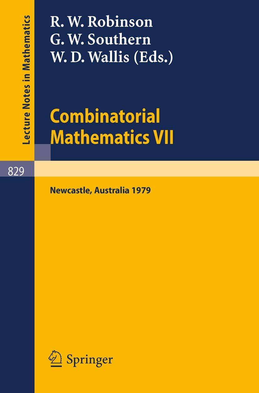 Buy Combinatorial Mathematics VII: Proceedings of the Seventh Australian Conference on Combinatorial Mathematics, Held at the University of Newcastle, ... 1979: 829 (Lecture Notes in Mathematics) — BookShops.in