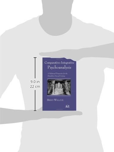 Comparative-Integrative Psychoanalysis: A Relational Perspective for the Discipline's Second Century (Relational Perspectives Book Series) view 4