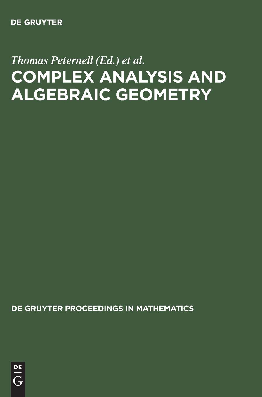 Buy Complex Analysis and Algebraic Geometry: A Volume in Memory of Michael Schneider (De Gruyter Proceedings in Mathematics) — BookShops.in