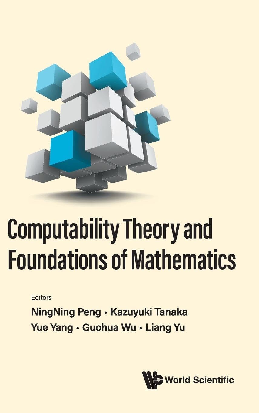 Buy Computability Theory And Foundations Of Mathematics - Proceedings Of The 9th International Conference On Computability Theory And Foundations Of Mathematics — BookShops.in
