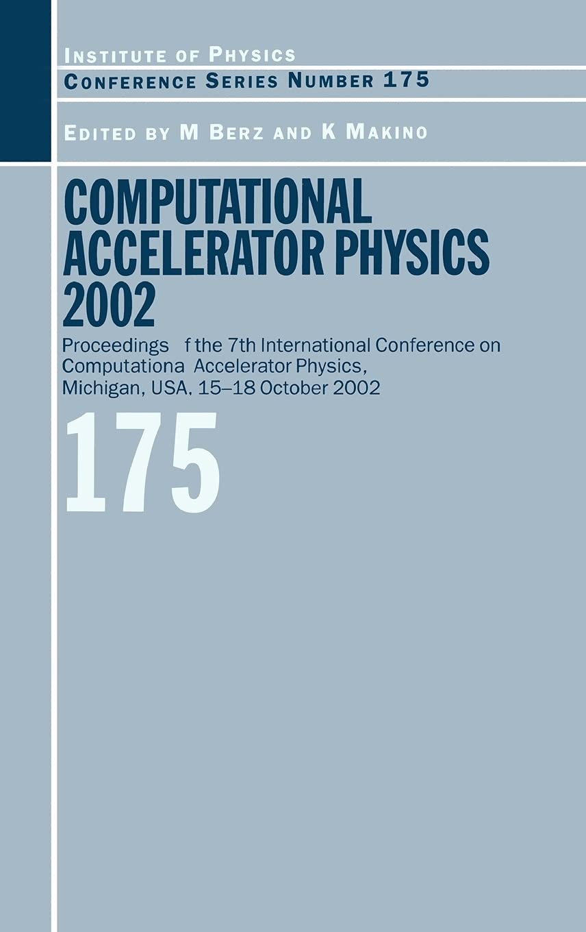 Buy Computational Accelerator Physics 2003 (English, M. Berz | K. Makino) — BookShops.in