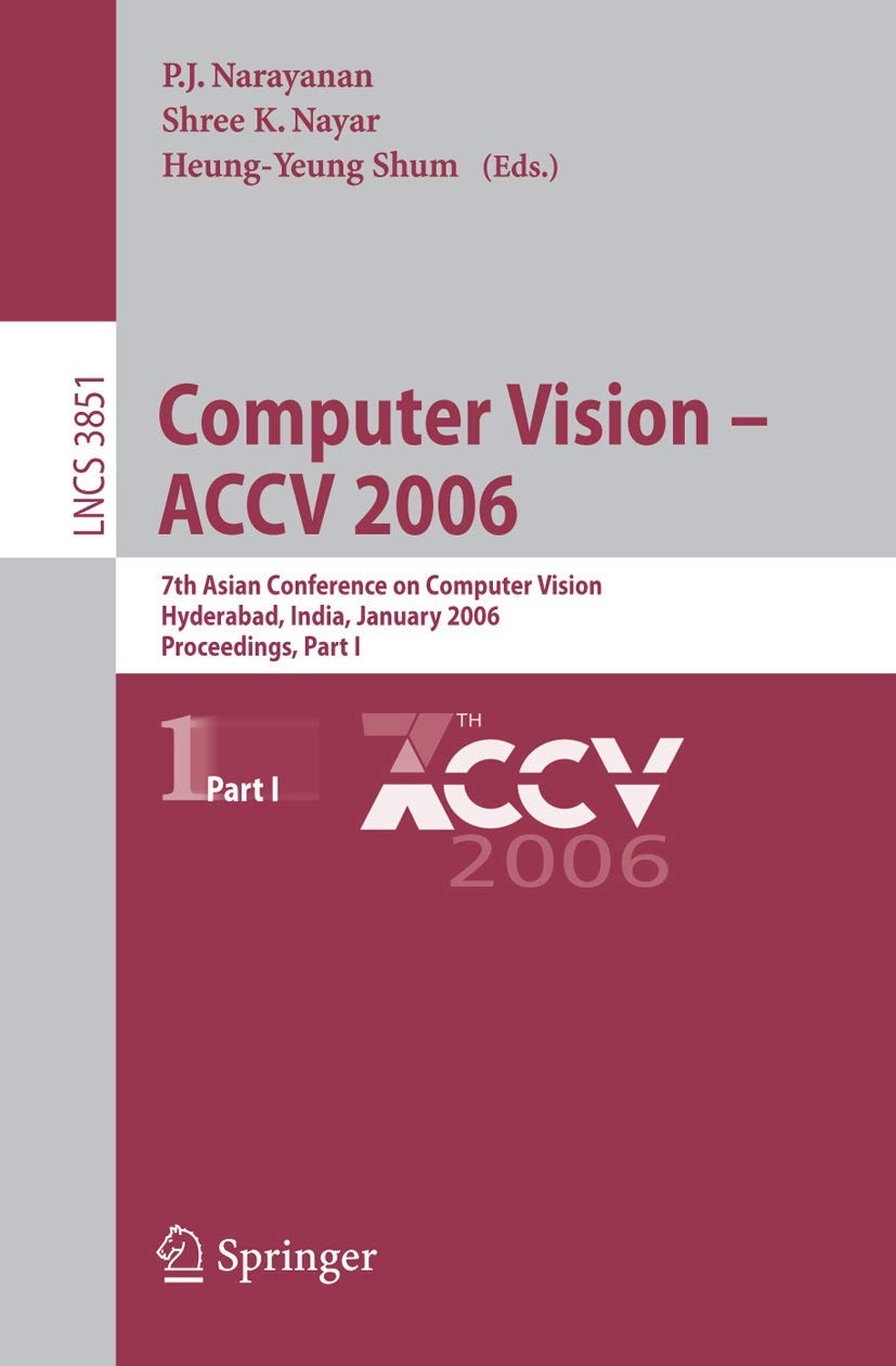 Buy Computer Vision - Accv 2006: 7th Asian Conference on Computer Vision, Hyderabad, India, January 13-16, 2006, Proceedings, Part I: 3851 (Image ... Pattern Recognition, and Graphics, 3851) — BookShops.in