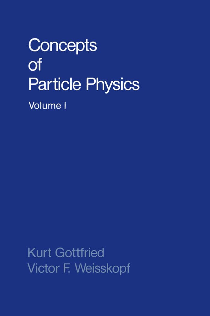 Buy Concepts of Particle Physics by Kurt Gottfried — BookShops.in
