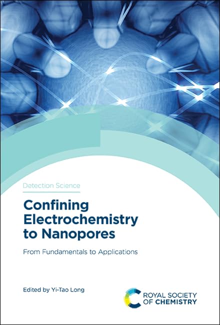 Buy Confining Electrochemistry to Nanopores: From Fundamentals to Applications: Volume 17 (Detection Science) β BookShops.in