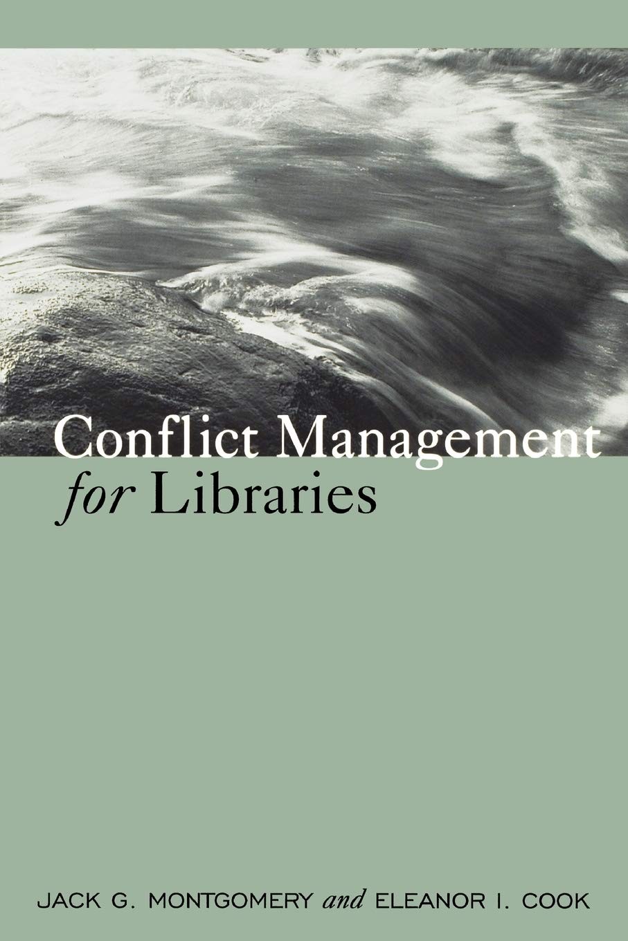 Buy Conflict Management for Libraries (English, Jack G. Montgomery | Eleanor I. Cook) — BookShops.in