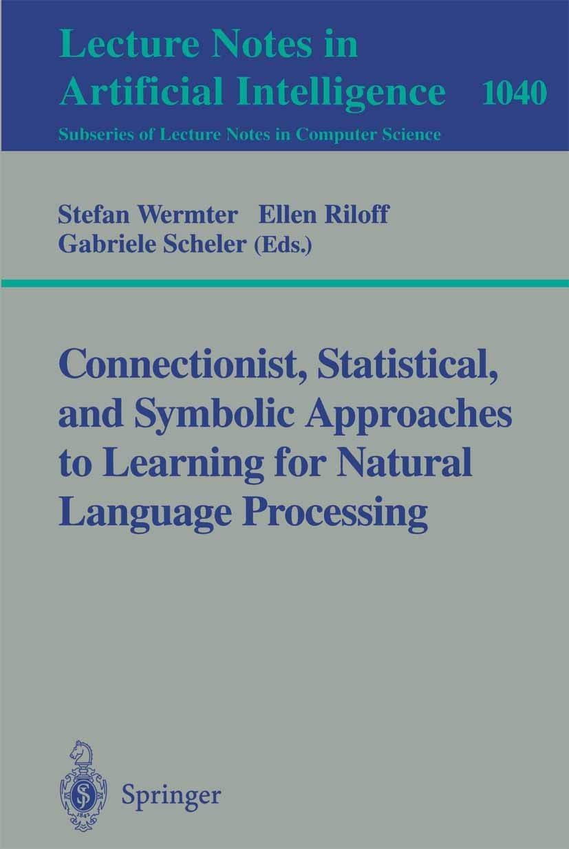 Buy Connectionist, Statistical and Symbolic Approaches to Learning for Natural Language Processing (English, Stefan Wermter | Ellen Riloff | Gabriele Scheler) — BookShops.in