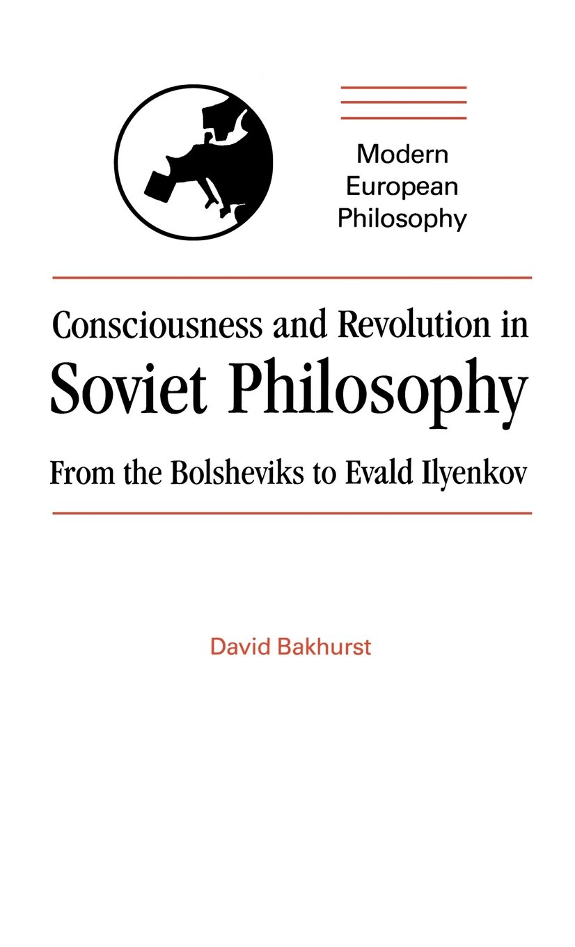 Buy Consciousness and Revolution in Soviet Philosophy by David B — BookShops.in