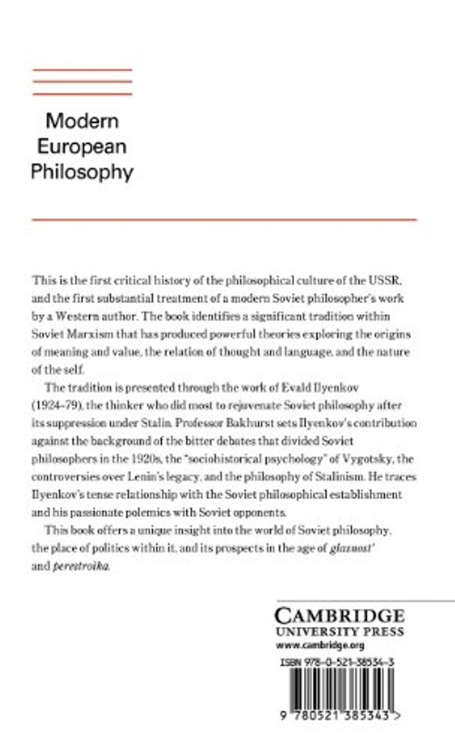 Consciousness and Revolution in Soviet Philosophy: From the Bolsheviks to Evald Ilyenkov – David Bakhurst view 3