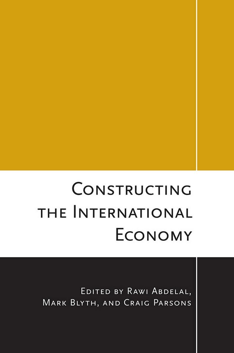 Buy Constructing the International Economy (English, Rawi Abdelal | Mark Blyth | Craig Parsons) — BookShops.in