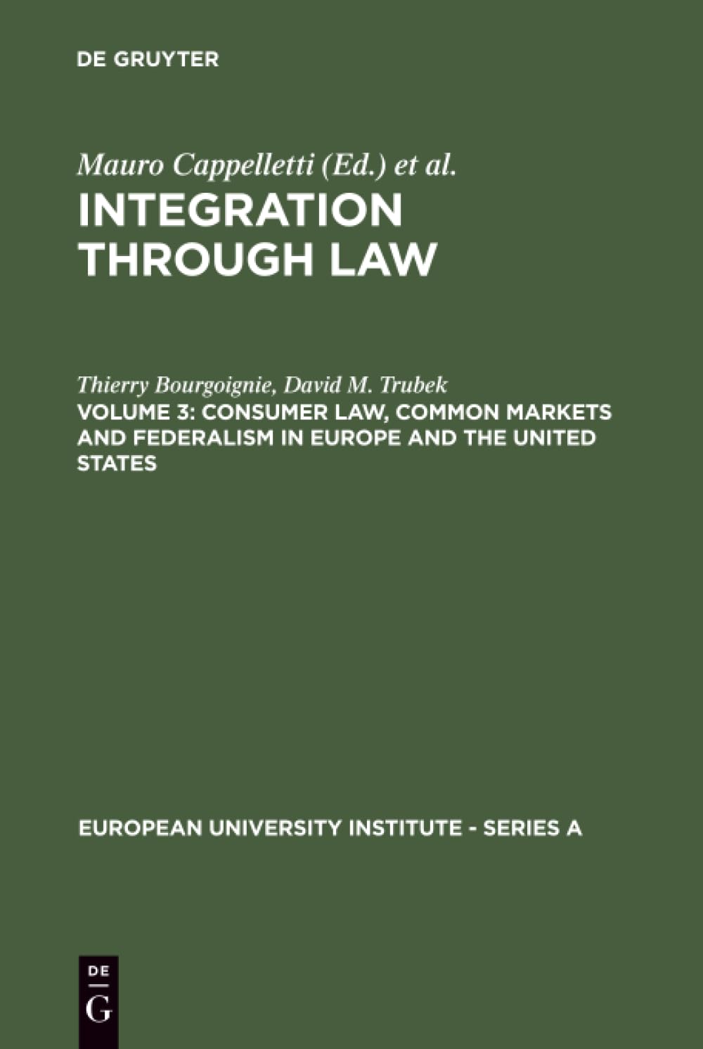Buy Consumer Law, Common Markets and Federalism in Europe and the United States: 003 (European University Institute: Series A, 2/3) — BookShops.in