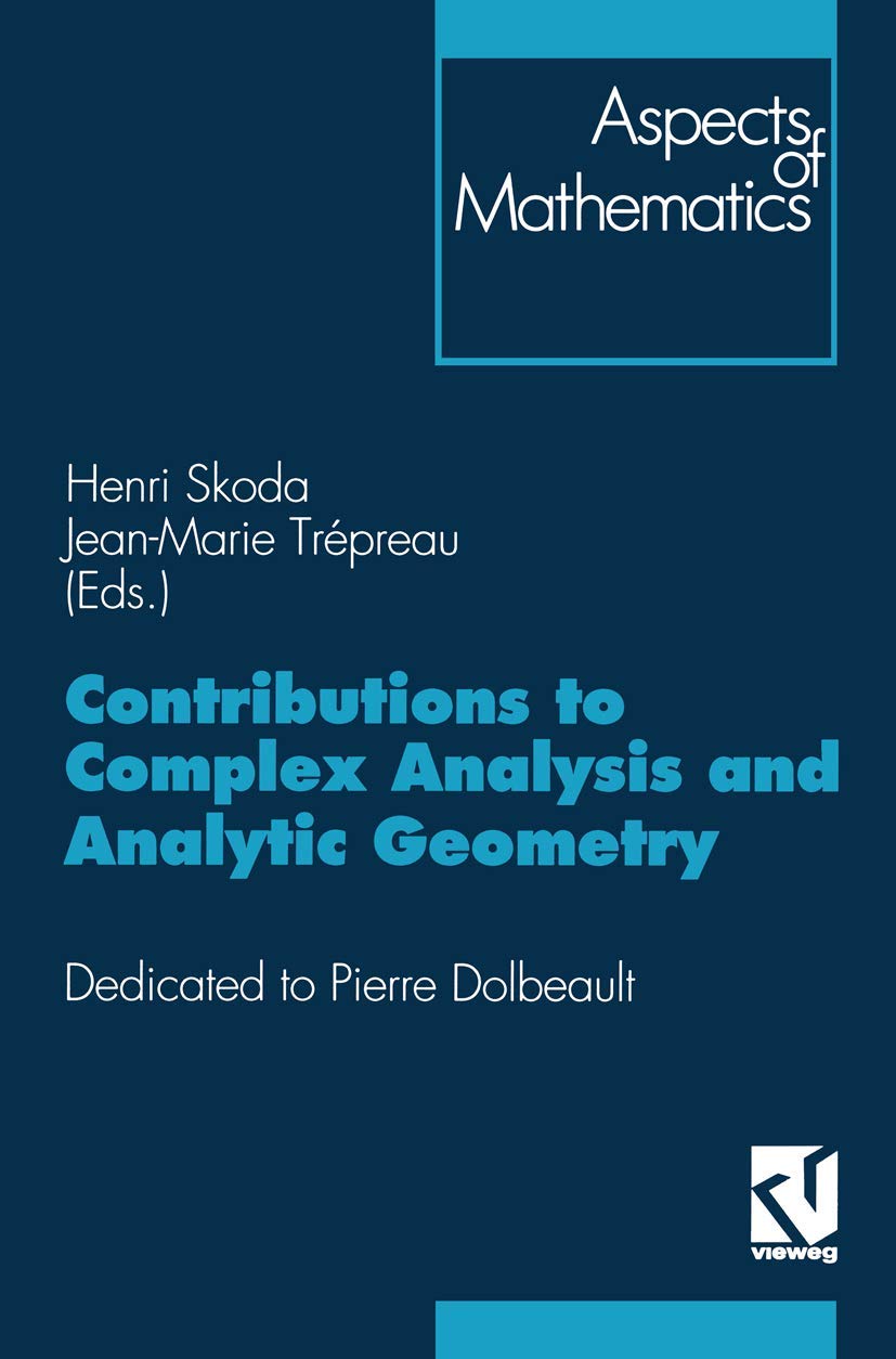 Buy Contributions to Complex Analysis and Analytic Geometry: Dedicated to Pierre Dolbeault: 26 (Aspects of Mathematics) — BookShops.in