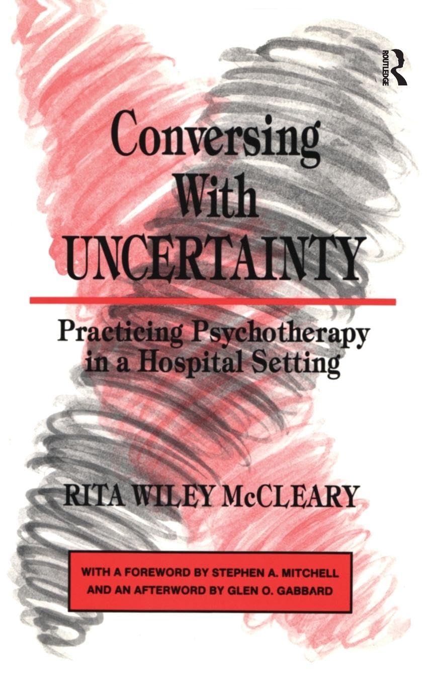 Buy Conversing With Uncertainty: Practicing Psychotherapy in a H — BookShops.in