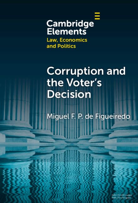 Buy Corruption and the Voter's Decision: Experimental Evidence from Brazil (Elements in Law, Economics and Politics) — BookShops.in