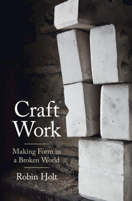 Buy Craft Work: Making Form in a Broken World (Cambridge Studies in European Law and Policy) — BookShops.in