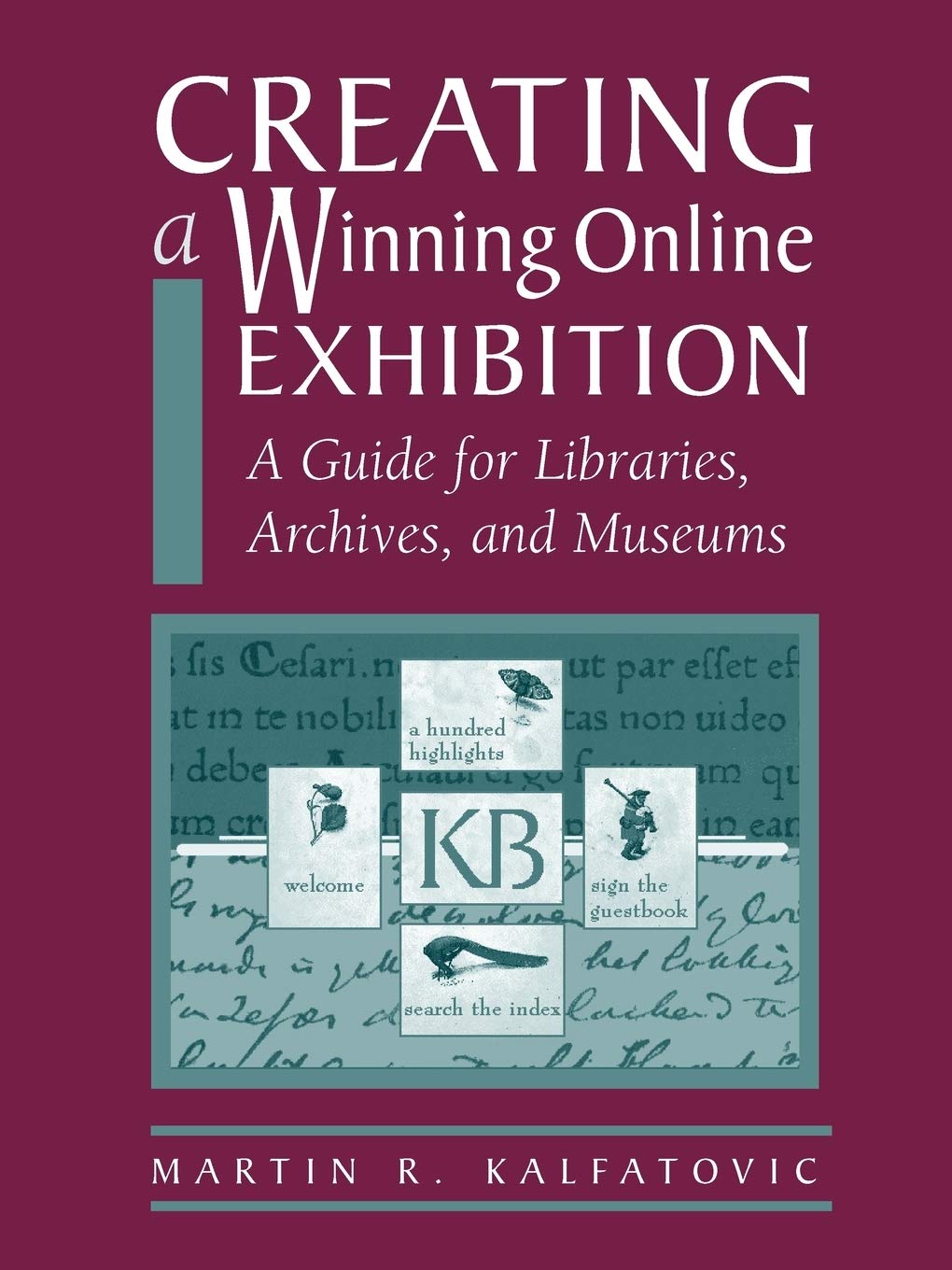 Buy Creating a Winning Online Exhibition by Martin R. Kalfatovic — BookShops.in