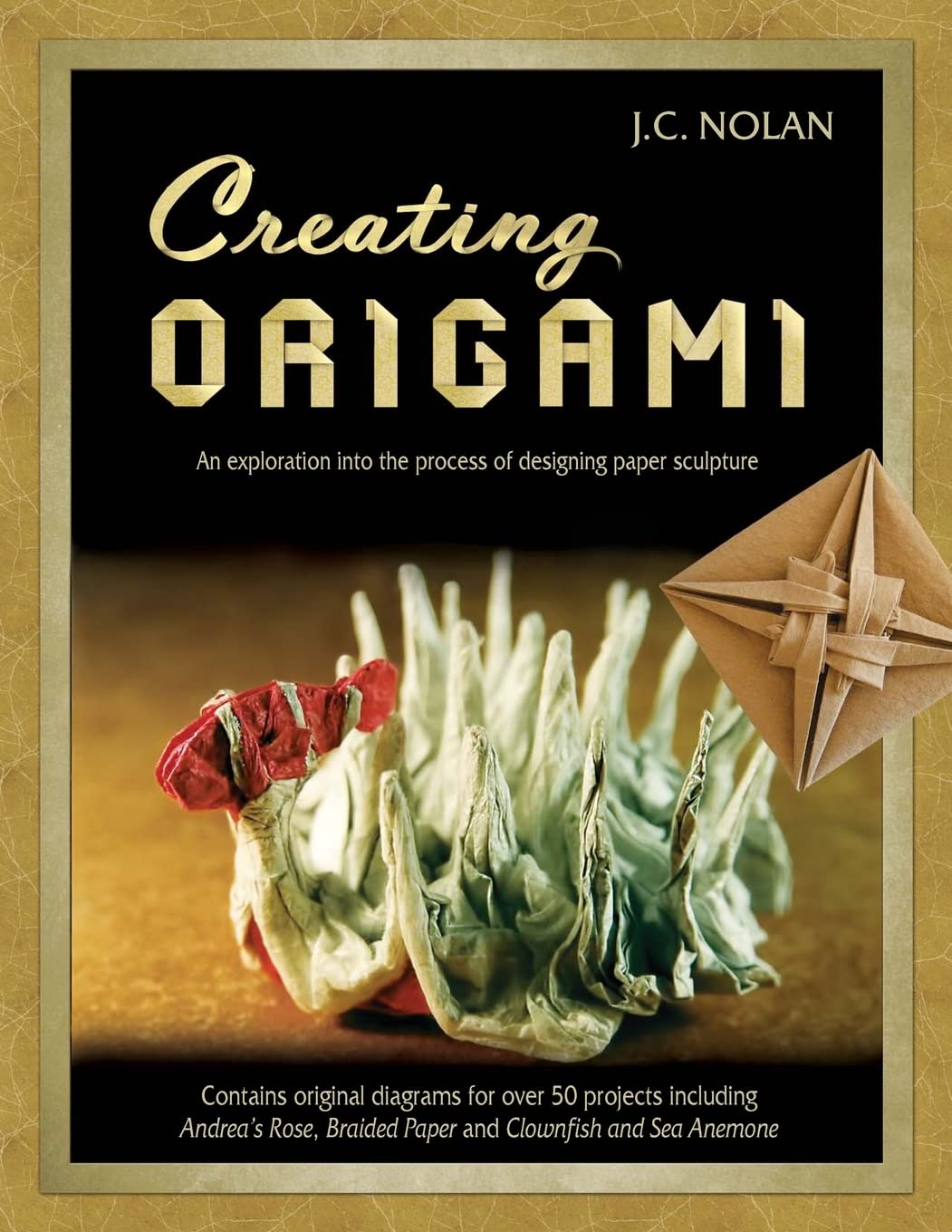 Buy Creating Origami: Exploration of Paper Sculpture Design by J — BookShops.in