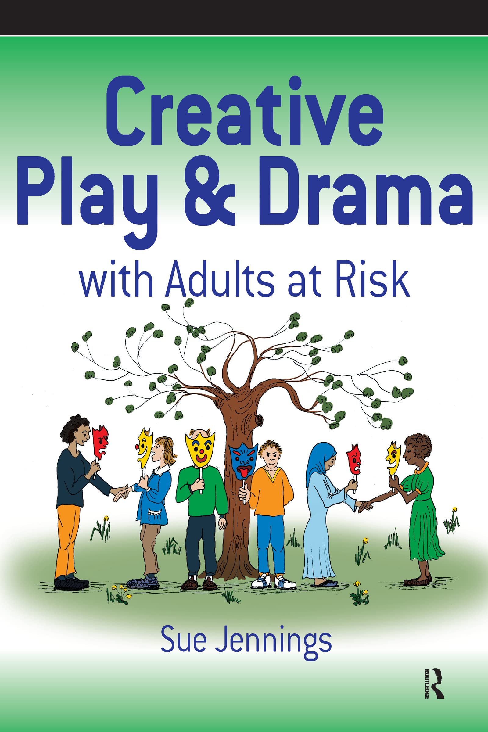 Buy Creative Play and Drama With Adults at Risk by Sue Jennings — BookShops.in