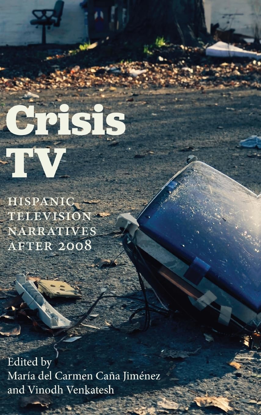 Buy Crisis TV: Hispanic Television Narratives After 2008 by Marí — BookShops.in