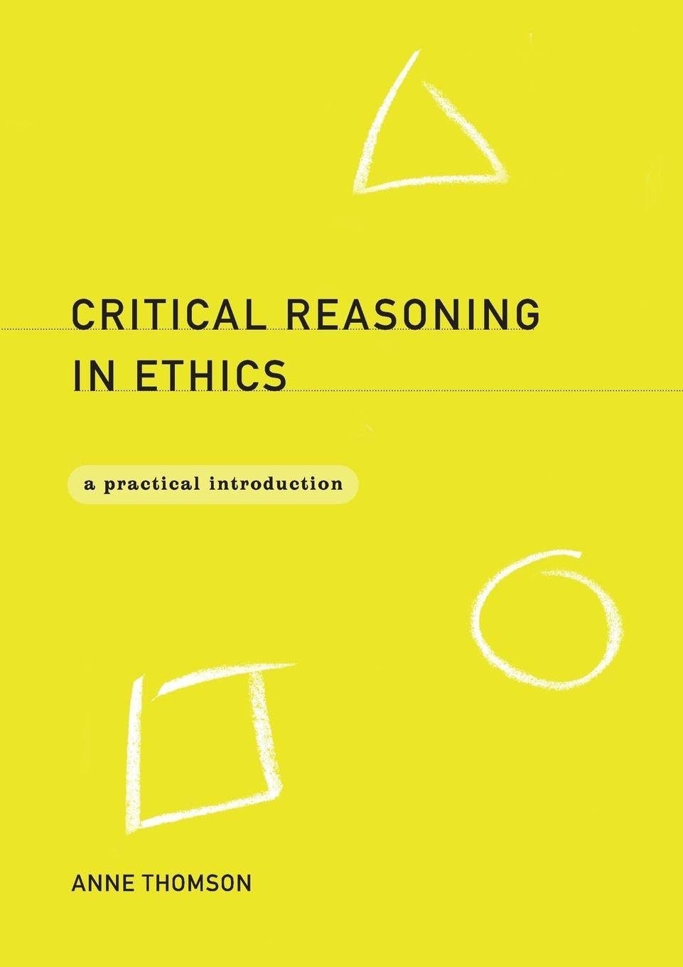Buy Critical Reasoning in Ethics (English, Anne Thomson) — BookShops.in
