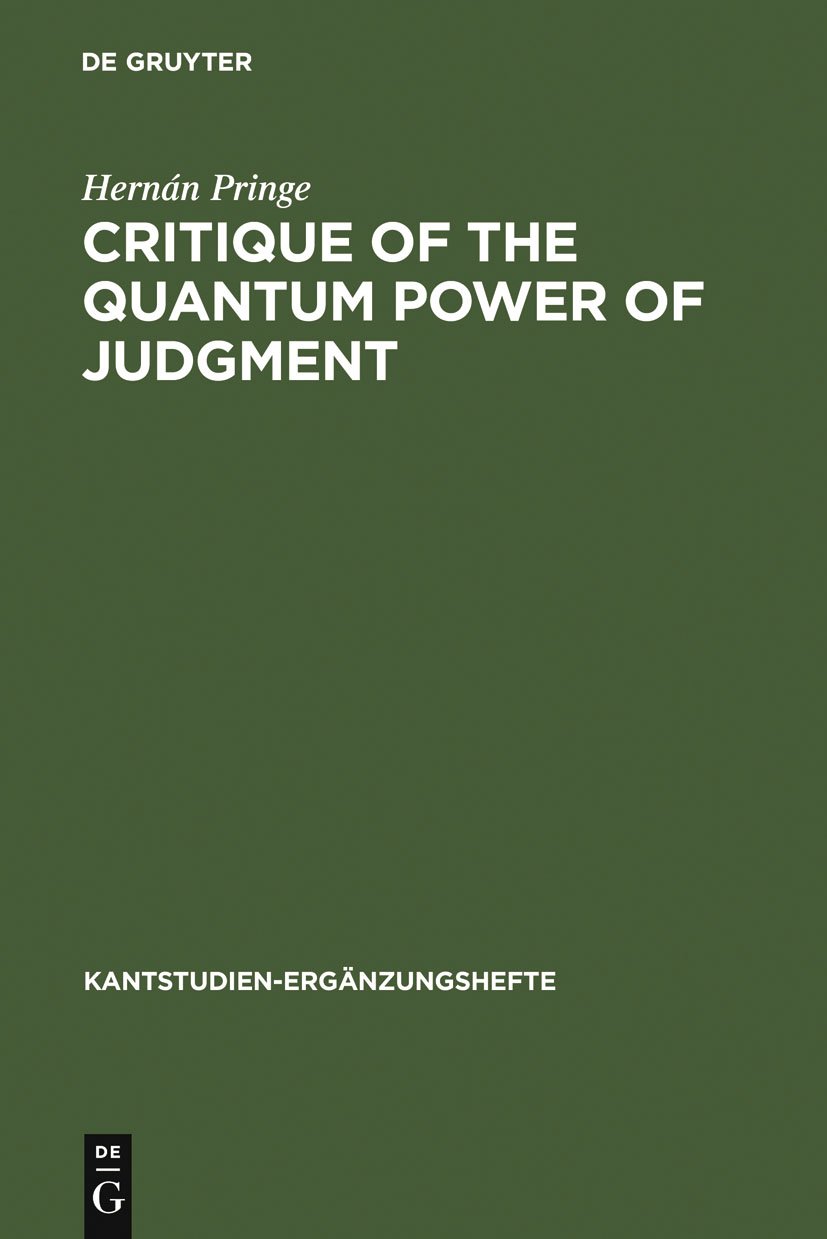 Buy Critique Of The Quantum Power Of Judgment: A Transcendental Foundation of Quantum Objectivity: 154 (Kantstudien, 154) — BookShops.in