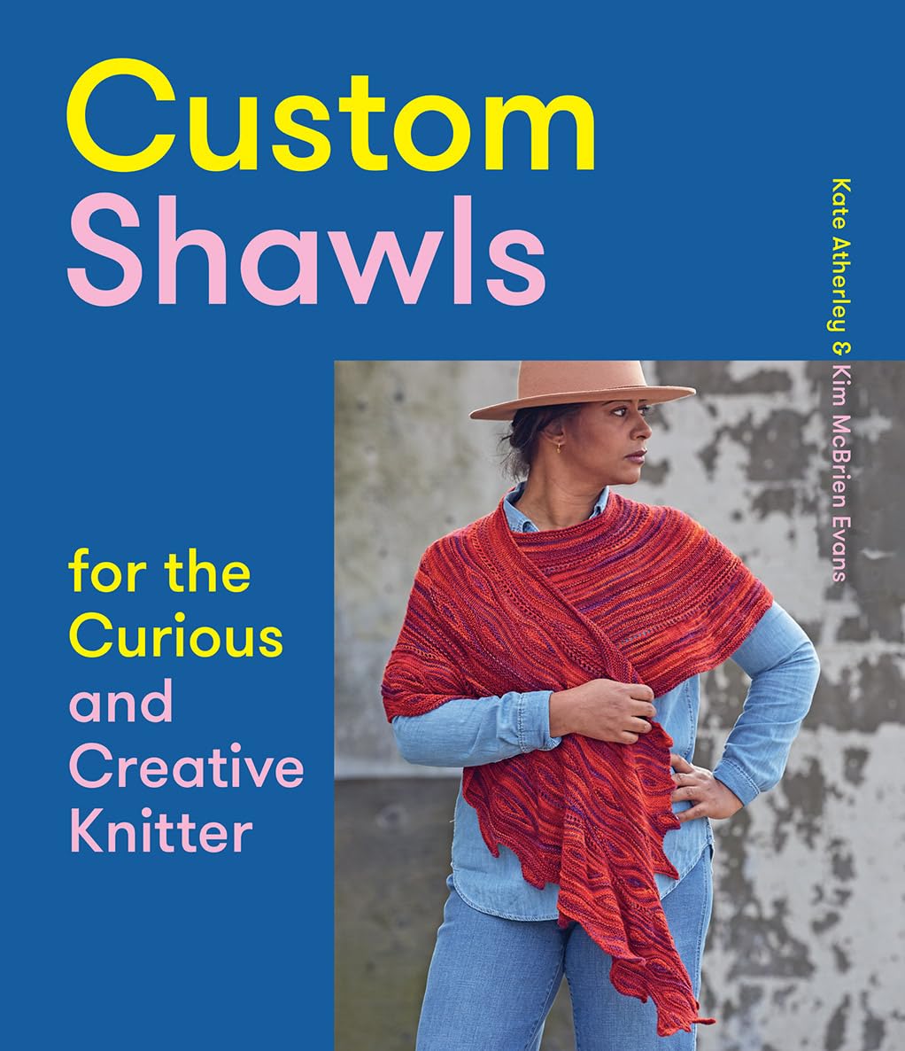 Buy Custom Shawls for the Curious and Creative Knitter by Kate A — BookShops.in