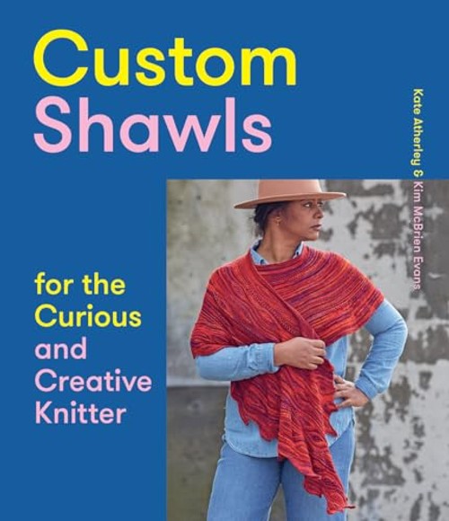 Custom Shawls for the Curious and Creative Knitter - Kate Atherley view 2