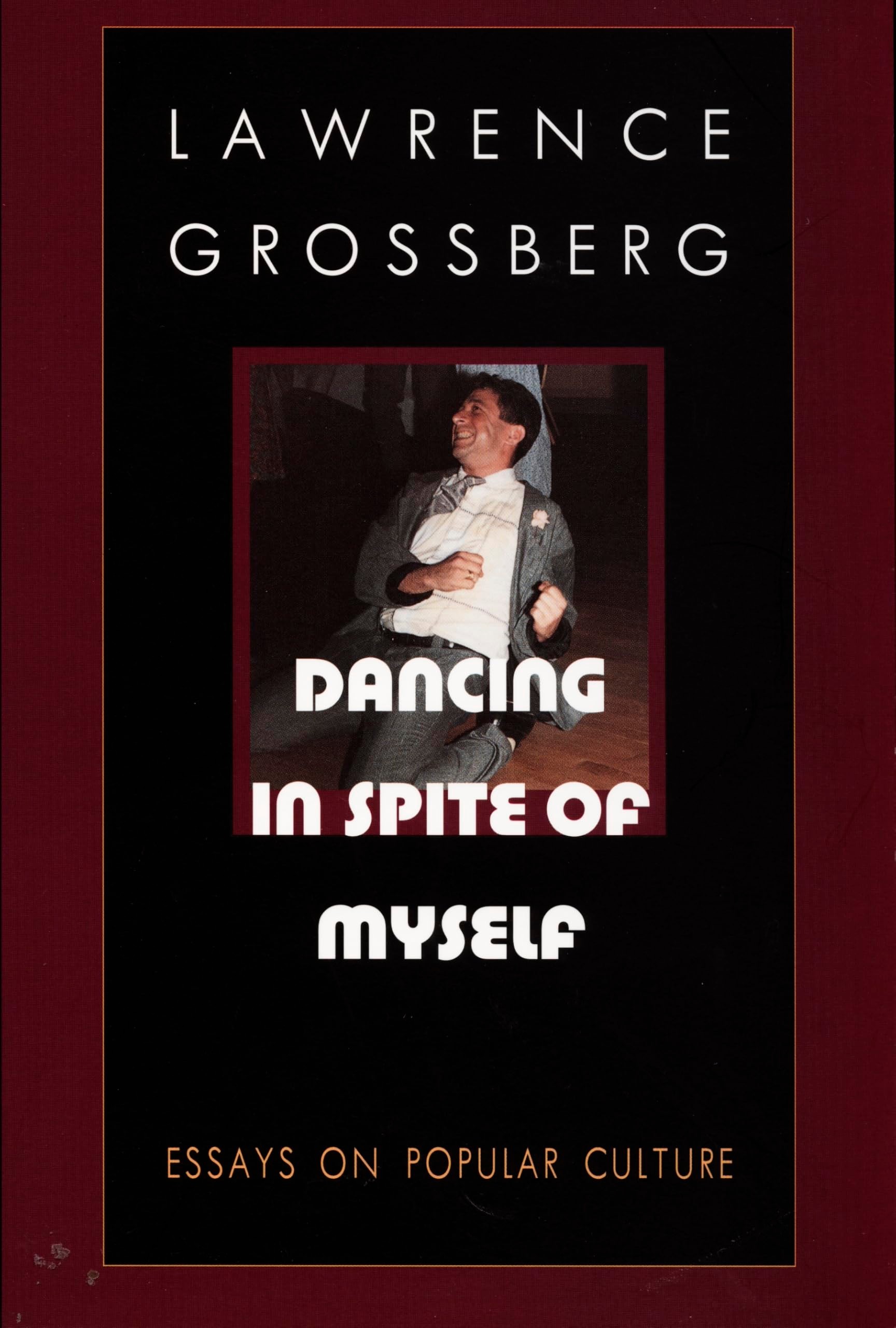 Buy Dancing in Spite of Myself (English, Lawrence Grossberg) — BookShops.in