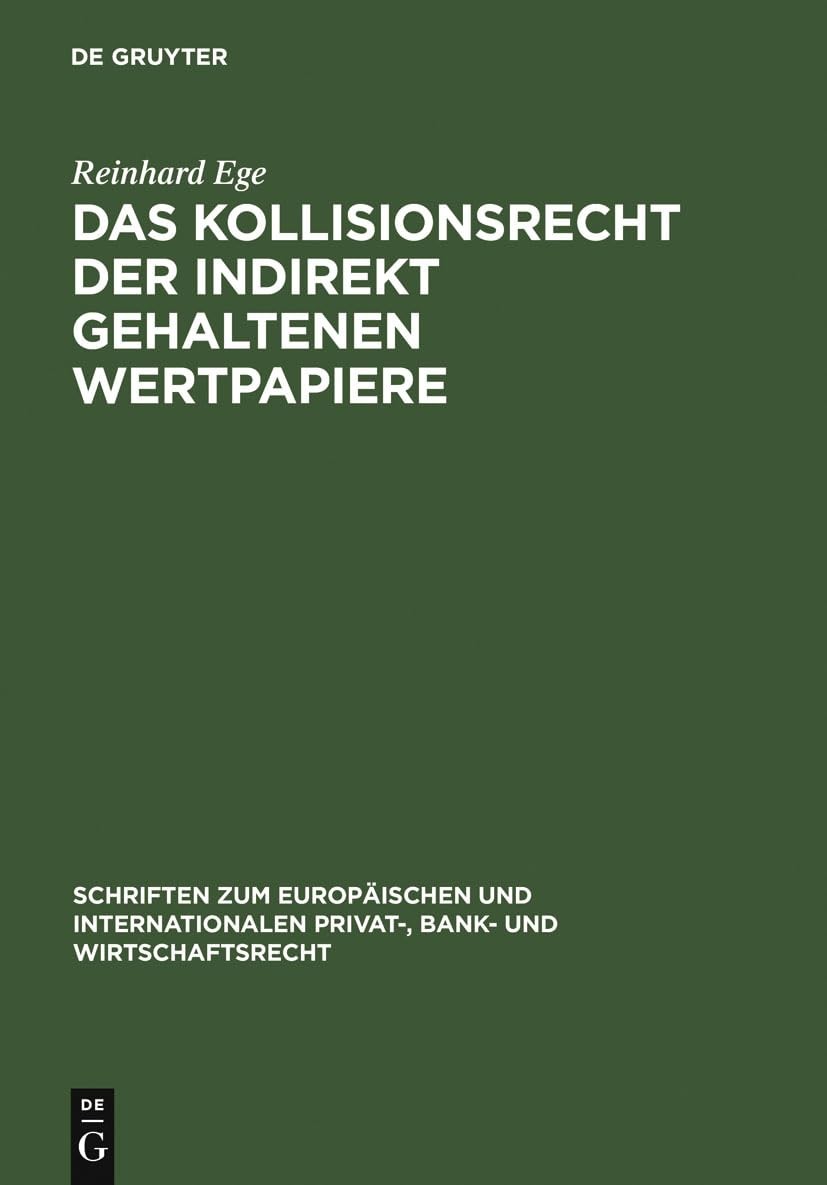Buy Das Kollisionsrecht der indirekt gehaltenen Wertpapiere = Conflict of Laws Governing Securities Held (English, Reinhard Ege) — BookShops.in