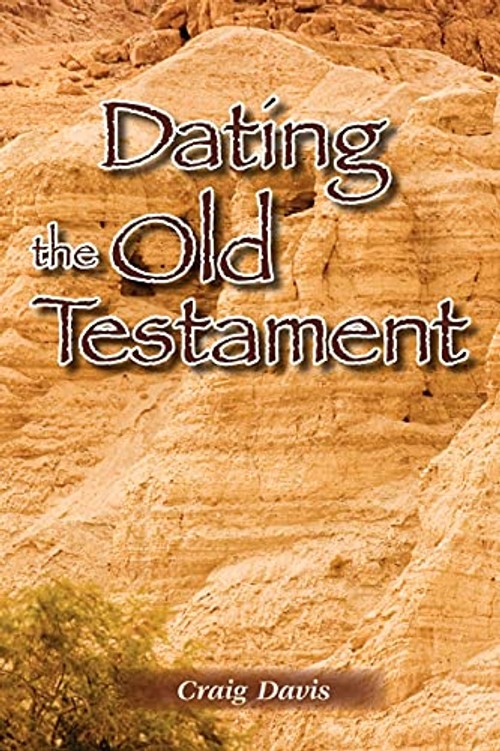 Dating the Old Testament by Craig Davis – Biblical Chronology and Authorship view 2
