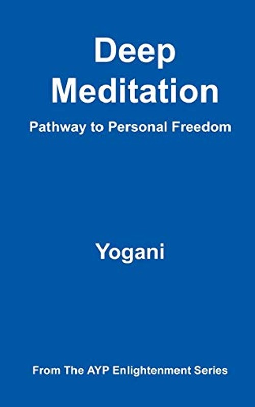 Deep Meditation: Pathway to Personal Freedom – Yogani – Ayp Publishing view 2