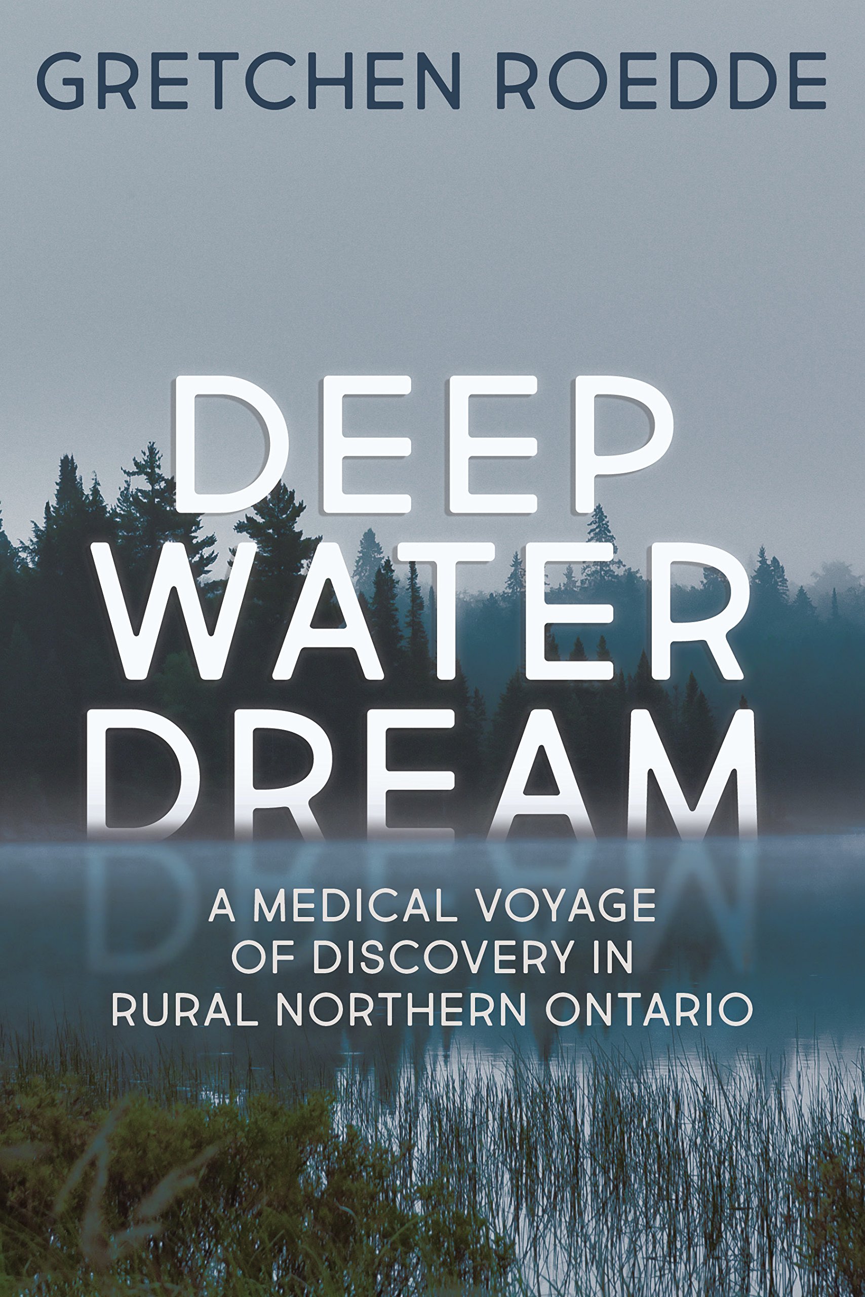 Buy Deep Water Dream by Gretchen Roedde – Rural Healthcare Memoi — BookShops.in