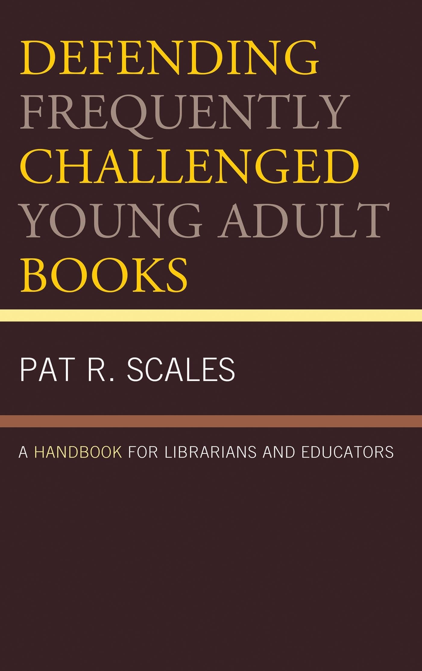 Buy Defending Frequently Challenged Young Adult Books: A Handbook for Librarians and Educators — BookShops.in