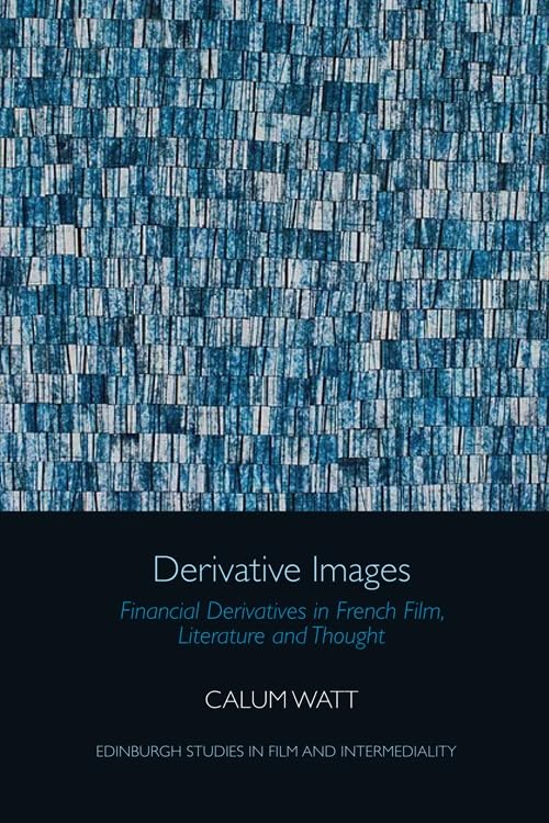 Buy Derivative Images: Financial Derivatives in French Film, Lit — BookShops.in