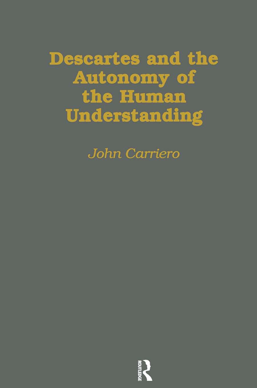 Buy Descartes & the Autonomy of the Human Understanding by John — BookShops.in