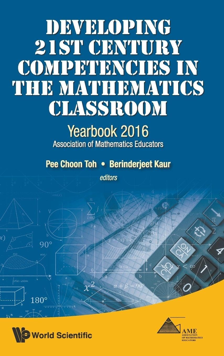 Buy Developing 21st Century Competencies In The Mathematics Classroom: Yearbook 2016, Association Of Mathematics Educators — BookShops.in