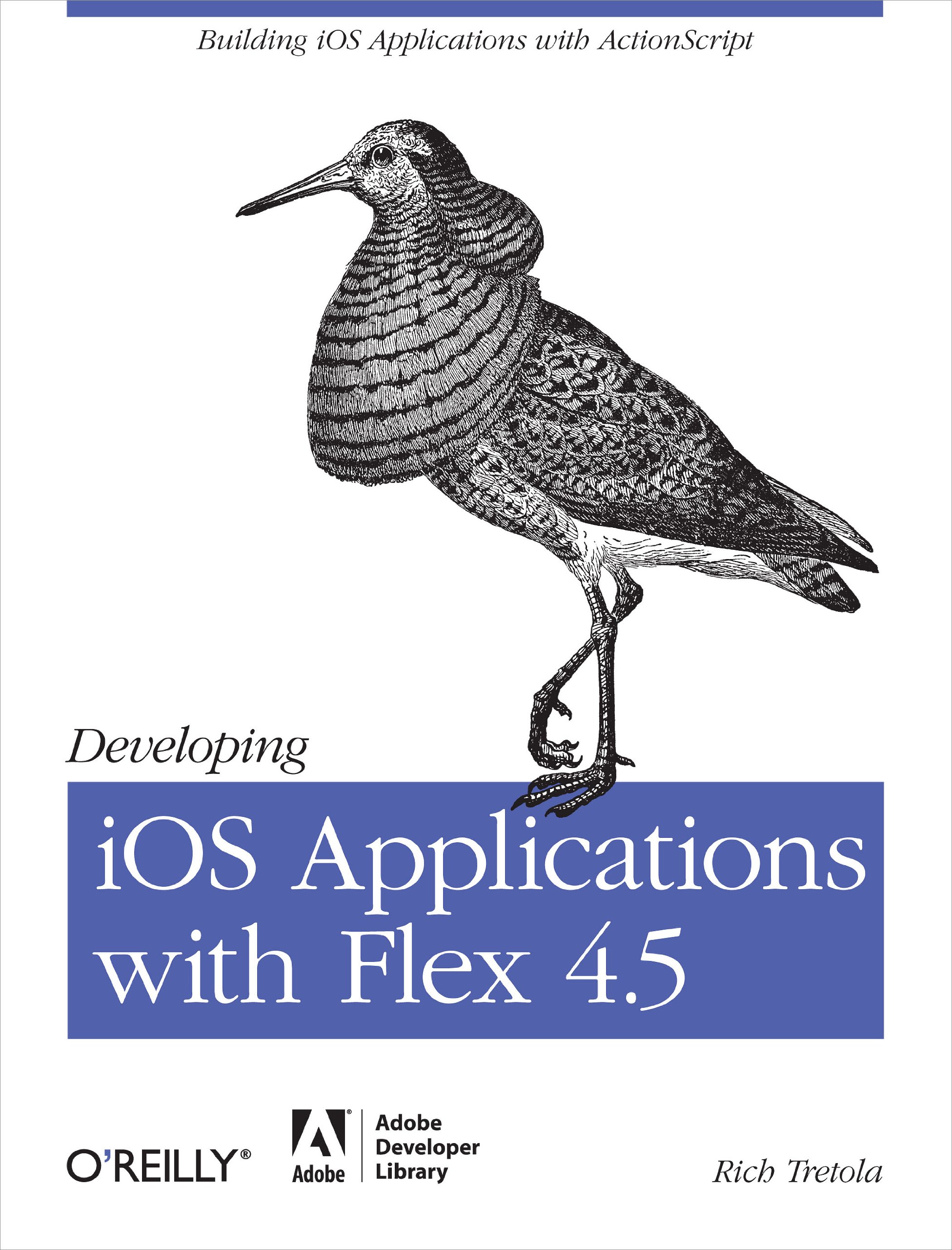 Buy Developing iOS Applications with Flex 4.5 by Rich Tretola — BookShops.in