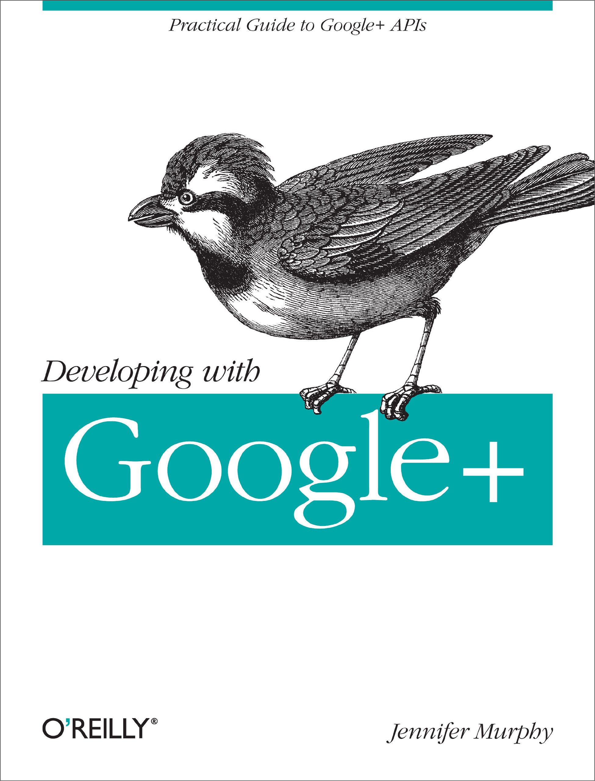 Buy Developing with Google+ by Jennifer Murphy – O'Reilly Guide — BookShops.in