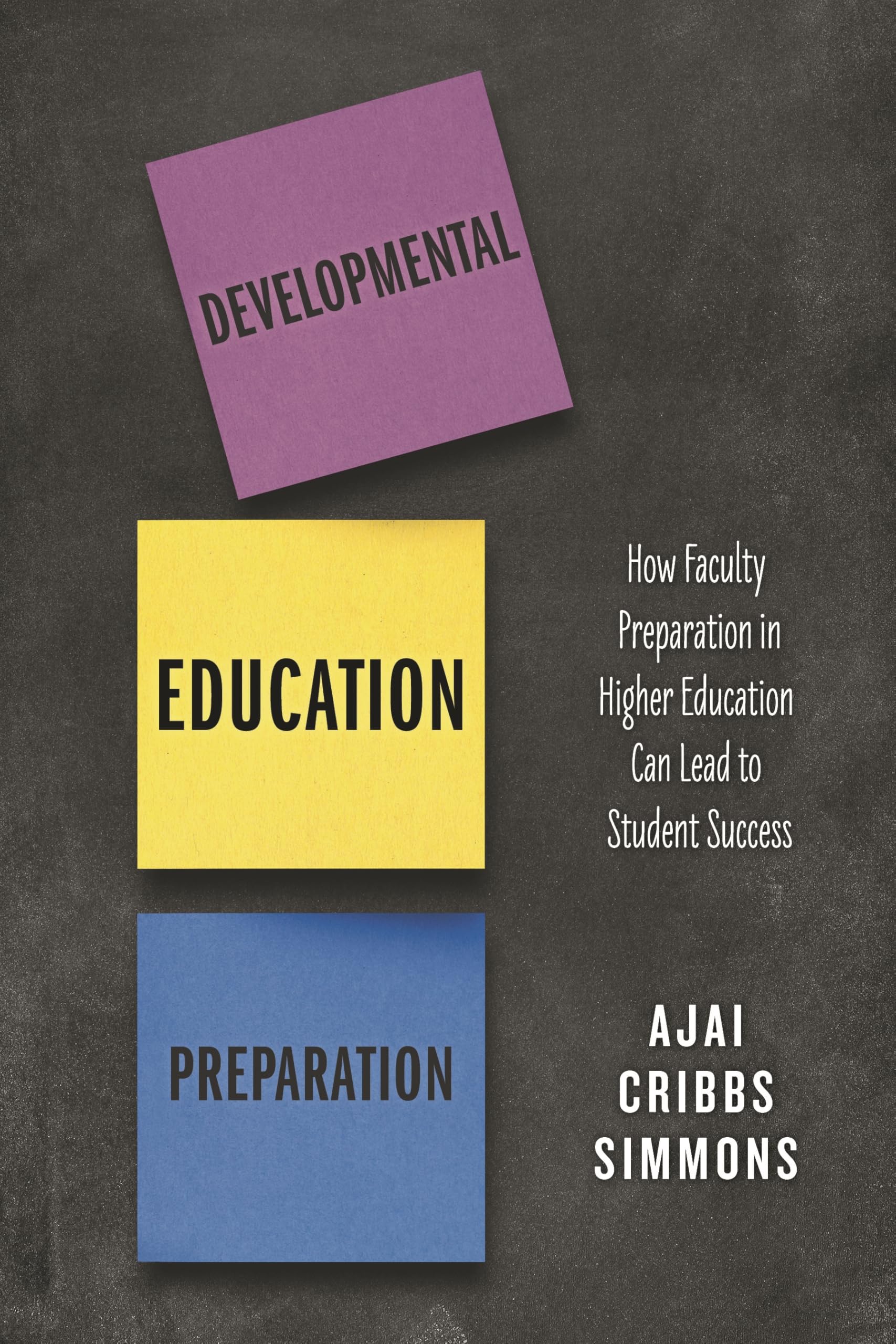 Buy Developmental Education Preparation: How Faculty Preparation in Higher Education Can Lead to Student Success | by Ajai Cribbs Simmons | Rowman & Littlefield | English — BookShops.in