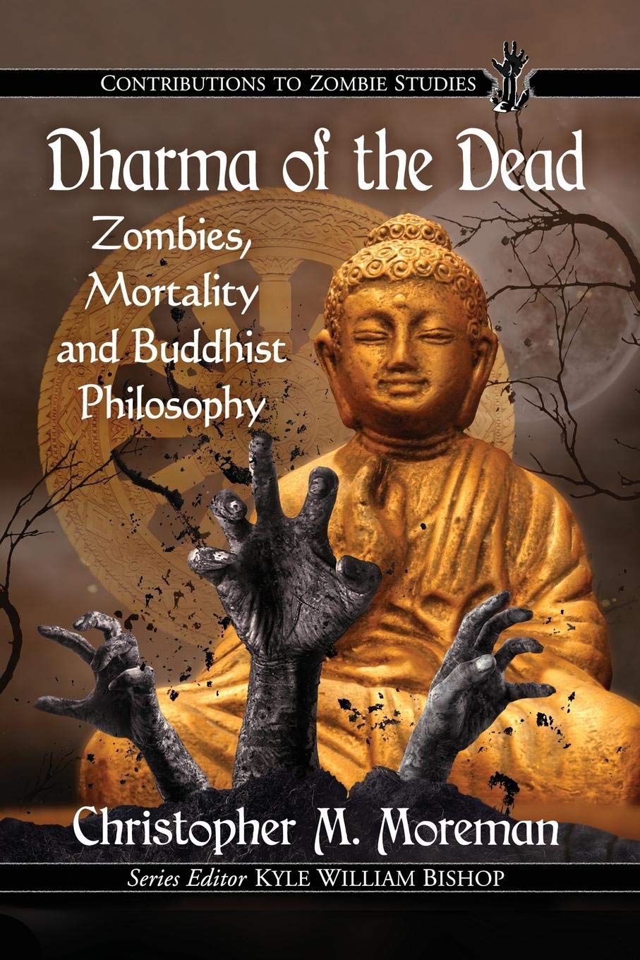 Buy Dharma of the Dead: Zombies, Mortality by Moreman — BookShops.in